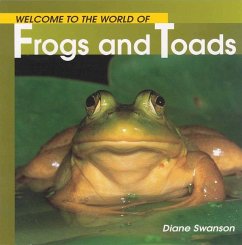 Welcome to the World of Frogs and Toads - Swanson, Diane