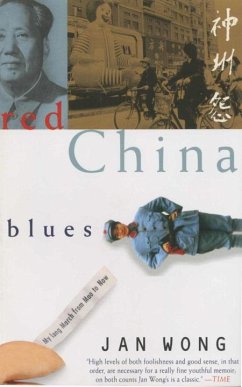 Red China Blues: My Long March from Mao to Now - Wong, Jan