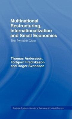 Multinational Restructuring, Internationalization and Small Economies - Andersson, Thomas; Fredriksson, Torbjorn; Svensson, Roger
