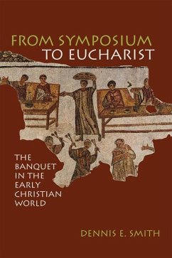 From Symposium to Eucharist - Smith, Dennis E