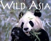 Wild Asia: Spirit of a Continent
