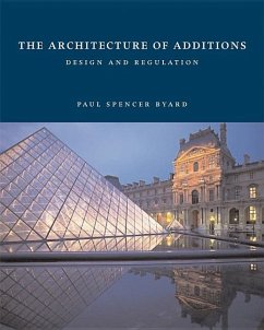The Architecture of Additions: Design and Regulation - Byard, Paul Spencer