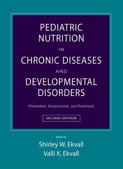 Pediatric Nutrition in Chronic Diseases and Developmental Disorders: Prevention, Assessment, and Treatment - Ekvall, Shirley Walberg / Ekvall, Valli K. (eds.)