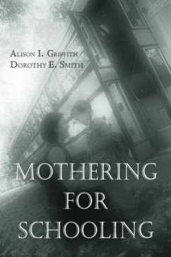 Mothering for Schooling - Griffith, Alison; Smith, Dorothy