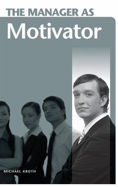 The Manager as Motivator - Kroth, Michael