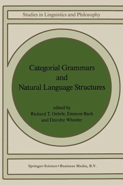 Categorial Grammars and Natural Language Structures - Oehrle, Richard T. / Bach, E. / Wheeler, Deirdre (Hgg.)
