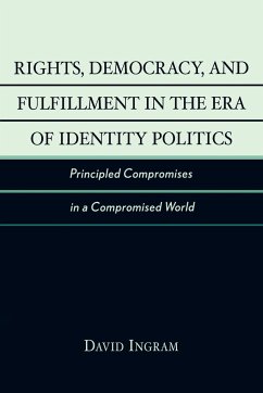 Rights, Democracy, and Fulfillment in the Era of Identity Politics - Ingram, David