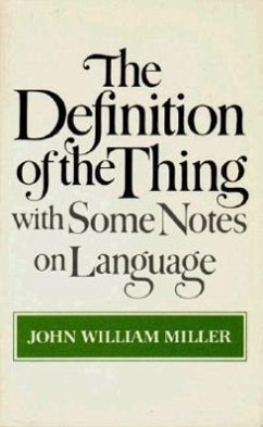 The Definition of the Thing: With Some Notes on Language - Miller, John William