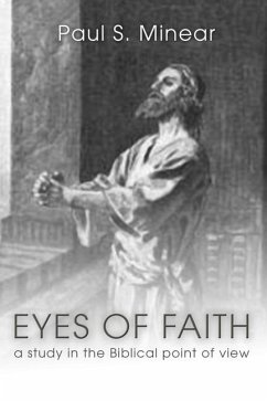 Eyes of Faith: A Study in the Biblical Point of View - Minear, Paul S.