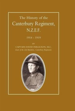 History of the Canterbury Regiment. N.Z.E.F. 1914-1919 - Ferguson, David; Capt David Ferguson