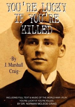 You're Lucky If You're Killed - Craig, J. Marshall