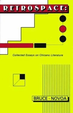 Retrospace: Collected Essays on Chicano Literature - Bruce-Novoa, Juan; Bruce-Novoa; Bruce-Novoa