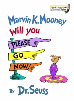 Marvin K. Mooney, Will You Please Go Now! - Seuss