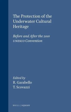 The Protection of the Underwater Cultural Heritage: Before and After the 2001 UNESCO Convention - Garabello, Roberta / Scovazzi, Tullio (eds.)