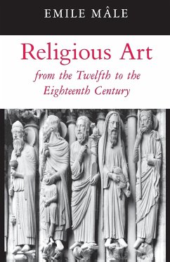 Religious Art from the Twelfth to the Eighteenth Century - Mâle, Emile