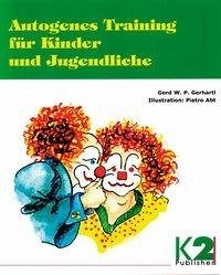 Autogenes Training für Kinder und Jugendliche - Gerhartl, Gerd W. P.