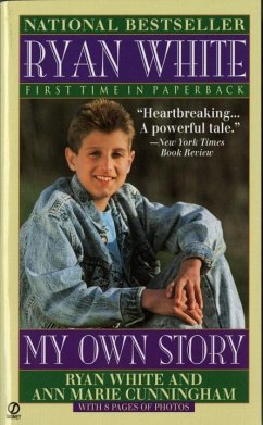 Ryan White: My Own Story - White, Ryan; Cunningham, Ann Marie