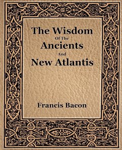 The Wisdom Of The Ancients And New Atlantis (1886)