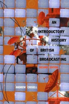 An Introductory History of British Broadcasting - Crisell, Andrew