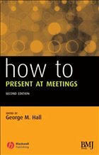How to Present at Meetings - Hall, George M.