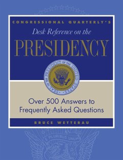 CQ's Desk Reference on the Presidency