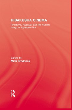 Hibakusha Cinema - Broderick, Mick (ed.)
