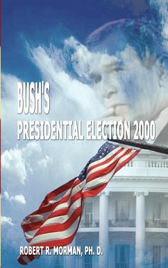 Bush's Presidential Election 2000 - Morman, Ph. D. Robert R.