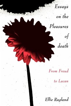 Essays on the Pleasures of Death - Ragland, Ellie