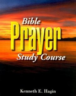 Bible Prayer Study Course - Hagin, Kenneth E