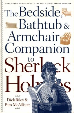 Bedside, Bathtub & Armchair Companion to Sherlock Holmes - Riley, Dick; McAllister, Pam