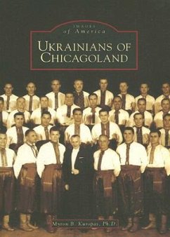 Ukrainians of Chicagoland - Kuropas Ph. D., Myron B.