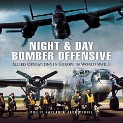 Night and Day Bomber Offensive - Currie, Jack; Kaplan, Philip