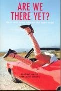 Are We There Yet?: Rach and Jules Take to the Open Road - Weiss, Rachael; Adams, Julie