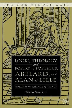 Logic, Theology and Poetry in Boethius, Anselm, Abelard, and Alan of Lille - Sweeney, E.