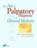 The Art of Palpatory Diagnosis in Oriental Medicine