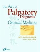 Cover The Art of Palpatory Diagnosis in Oriental Medicine