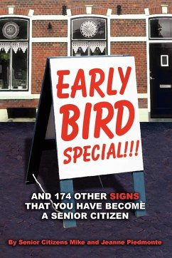 Early Bird Special!!! And 174 Other Signs that You Have Become a Senior Citizen - Piedmonte, Mike; Piedmonte, Jean