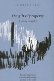 The Gift of Property: Having the Good / Betraying Genitivity, Economy and Ecology, an Ethic of the Earth