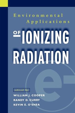 Environmental Applications of Ionizing Radiation - Cooper, William J. / Curry, Randy D. / O'Shea, Kevin E. (Hgg.)