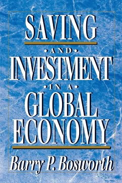 Saving and Investment in a Global Economy - Bosworth, Barry P.