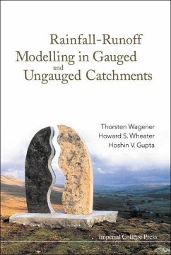 Rainfall-Runoff Modelling in Gauged and Ungauged Catchments - Wagener, Thorsten; Gupta, Hoshin V; Wheater, Howard S