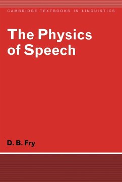 The Physics of Speech - Fry, Dennis B.; Fry, D. B.