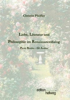Liebe, Literatur und Philosophie im Renaissancedialog: Pietro Bembo - Gli Asolani