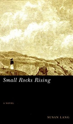 Small Rocks Rising - Lang, Susan