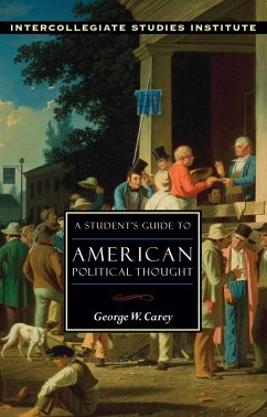 A Student's Guide to American Political Thought - Carey, George W