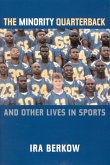The Minority Quarterback: And Other Lives in Sports