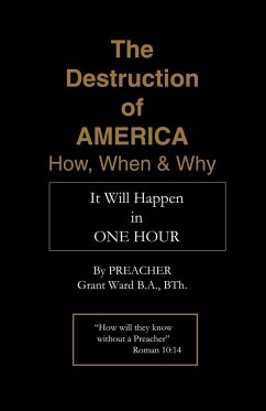 The Destruction of America - Ward, Preacher Grant