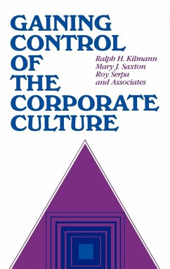 Gaining Control of the Corporate Culture - Kilmann, Ralph H; Saxton, Mary J; Serpa, Roy