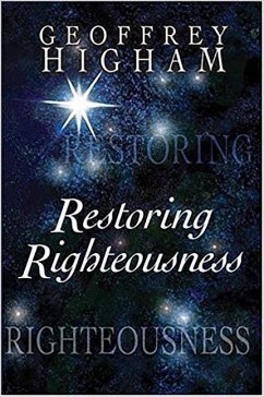 Restoring Righteousness - Higham, Geoffrey