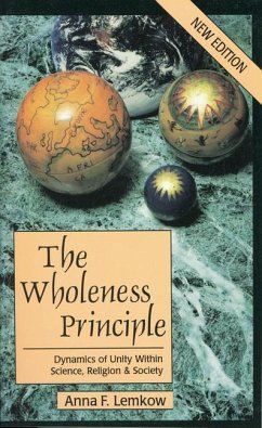 Wholeness Principle: Dynamics of Unity Within Science, Religion, and Society - Lemkow, Anna F.